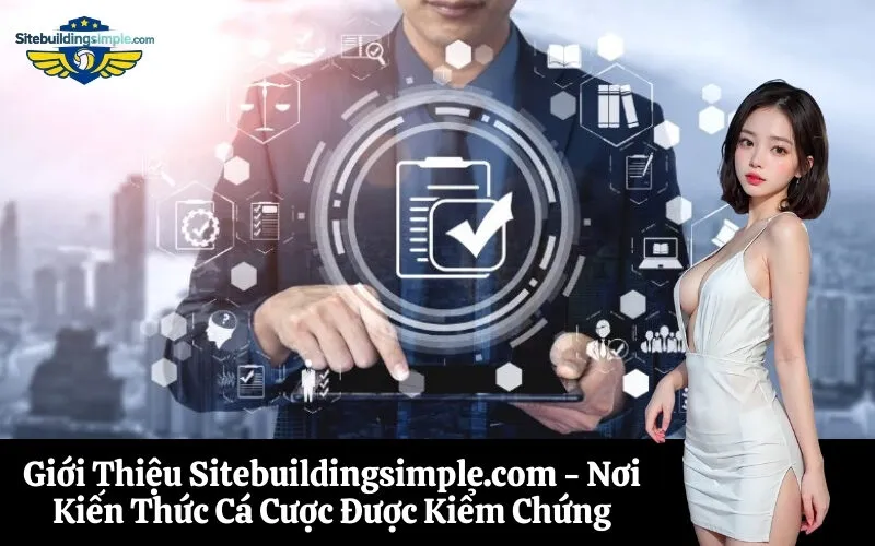 Giới Thiệu Sitebuildingsimple.com - Nơi Kiến Thức Cá Cược Được Kiểm Chứng